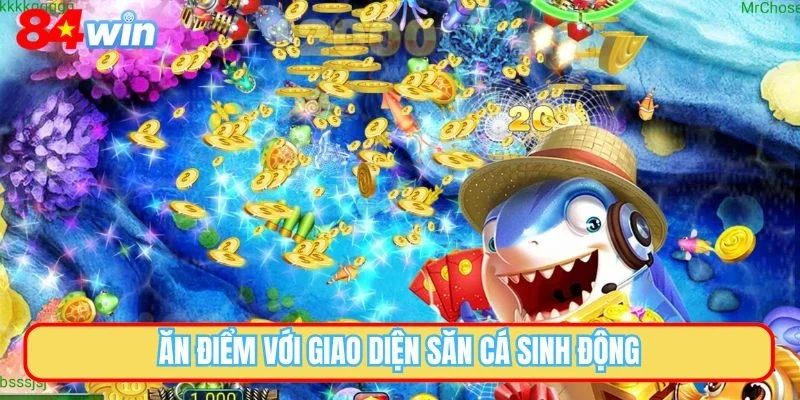 Ăn điểm với giao diện săn cá sinh động