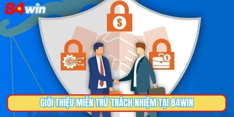 Giới thiệu miễn trừ trách nhiệm tại 84WIN