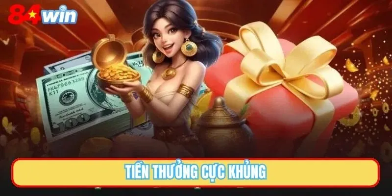 Tiền thưởng cực khủng