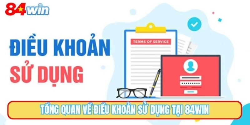 Tổng quan về điều khoản sử dụng tại 84WIN 